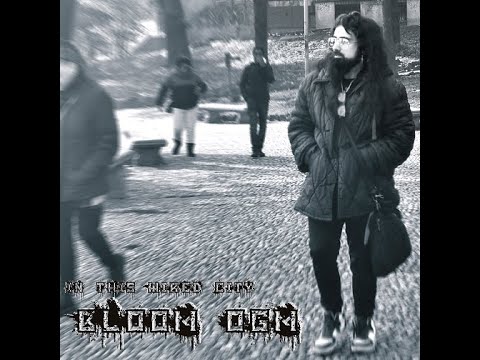 Bloom OGM - In This Wired City (Official lyrics video)