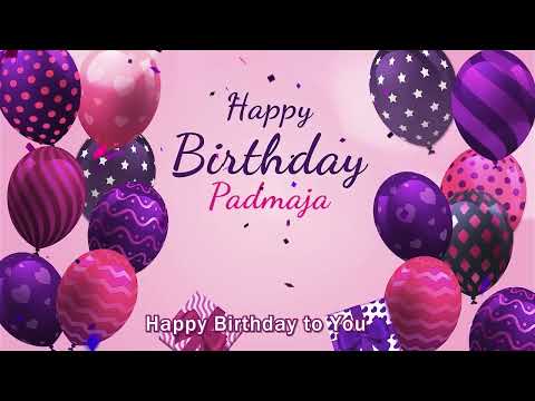 Happy Birthday Padmaja | Padmaja Happy Birthday Song