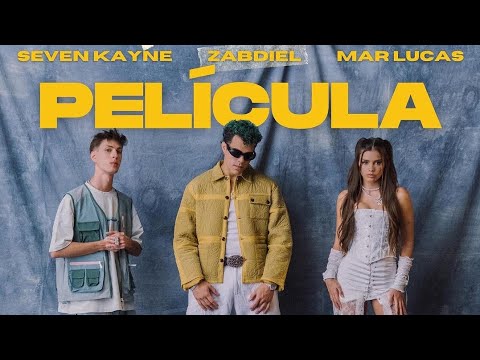 Zabdiel Ft Mar Lucas & Seven Kayne | Película | Audio Con letras