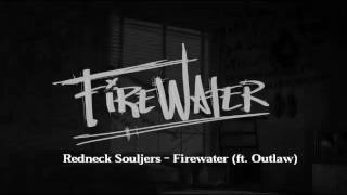 Redneck Souljers - Firewater  (ft. Outlaw) Music Only