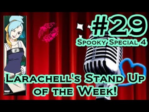 Larachell's Stand Up of the Week - Cap 29 (Spooky Special #4)