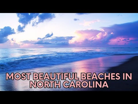 10 Most Beautiful Beaches In North Carolina