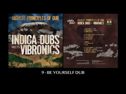 9. Indica Dubs meets Vibronics - Be Yourself Dub [ISS080]