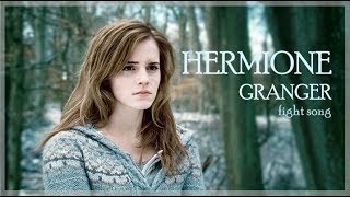 Hermione Granger  Fight Song