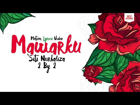Siti Nurhaliza ft 2by 2 - Mawarku (Motion Lyrics Video) (Best Audio)