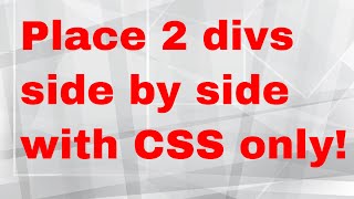 Beginner's CSS Tutorial 10 How to place two divs side by side