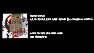 Club Dogo - La Stanza dei Fantasmi (Dj Shablo Remix)