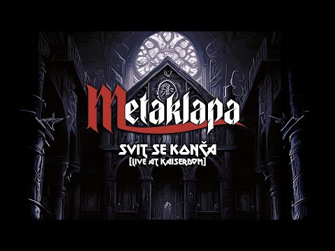 Metaklapa -  Svit se konča (Live at Kaiserdom)