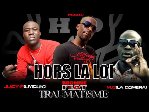 HDCrime - Hors La Loi feat Juicy-P & M.O (La Coméra)