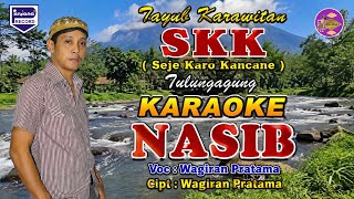 Download lagu Karaoke Nasib - Wagiran Pratama | Tayub Karawitan SKK Tulungagung Perdana Record mp3
