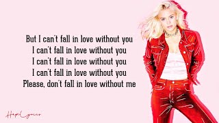 Zara Larsson - I Can&#39;t Fall In Love Without You (Lyrics)