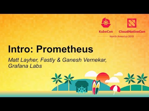 Intro: Prometheus - Matt Layher, Fastly & Ganesh Vernekar, Grafana Labs