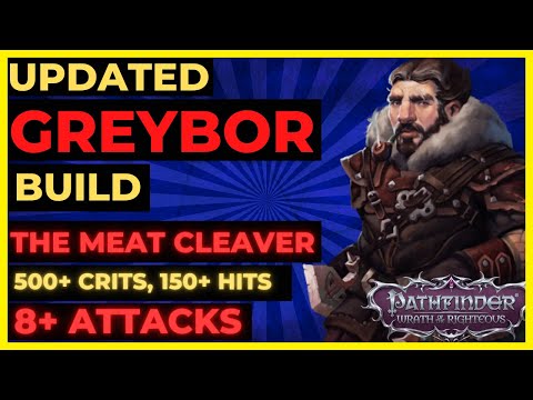 PF: WOTR ENHANCED - GREYBOR Build - The MEAT CLEAVER: 8+ ATKS, 500+ CRITS, 150+ Hits & More!