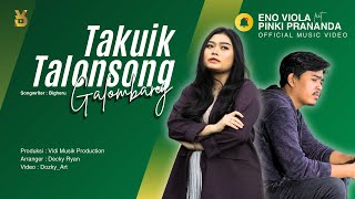 Download lagu Eno Viola Ft. Pinki Prananda - Takuik Talonsong Galombang mp3