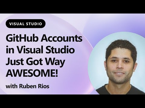 GitHub Accounts in Visual Studio Just Got Way AWESOME!