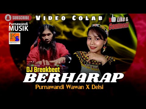 Video Colab 77 DJ Breakbeat Berharap (Syentia) - Delsi X Purnawandi Wawan