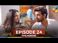 Ishq Murshid Episode 24