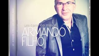 ARMANDO FILHO - Um Novo Tempo (Lançamento)