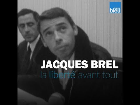 Jacques Brel - La liberté avant tout