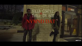 Killa Cortez &amp; Trill Da God - Nvmnd Dat