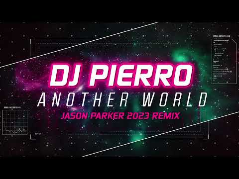DJ Pierro - Another World (Jason Parker 2023 Remix) I #dreamdance