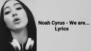 Noah Cyrus - We are... ( Lyrics )