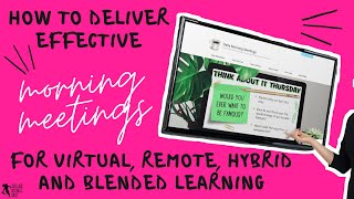 How to deliver morning meeting messages for distance, virtual, remote, hybrid and blended learning