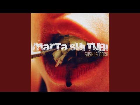 Sushi & coca - Marta sui tubi