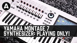 Video thumbnail for Yamaha Montage 7 Synthesizer - Playing Only! ft. Mike Patrick by Andertons Synths, Keys and Tech