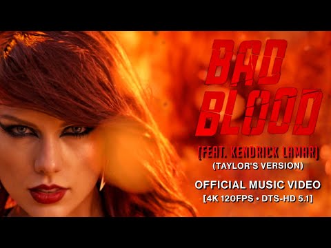 Taylor Swift - Bad Blood (Feat. Kendrick Lamar) (Taylor's Version) (OMV) [4K 120FPS • DTS-HD 5.1]