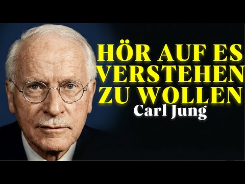 Du wirst frei, sobald du aufhörst, andere verstehen zu wollen | Carl Jung