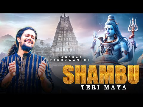 Hansraj Raghuwanshi | Shambu Teri Maya | Shivratri Special 2024 | Official Music Video