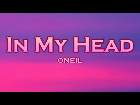 ONEIL - In My Head (Lyrics) feat. Pokaraet