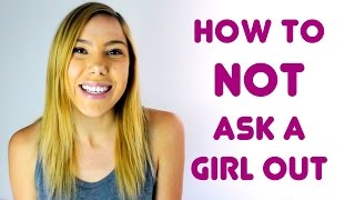 How NOT to Ask a Girl Out!!