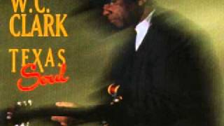 WC Clark - Just the One I'm Looking For