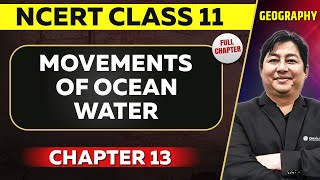 Movements of Ocean Water FULL CHAPTER | Class 11 Geography NCERT Chapter 13 | OnlyIAS