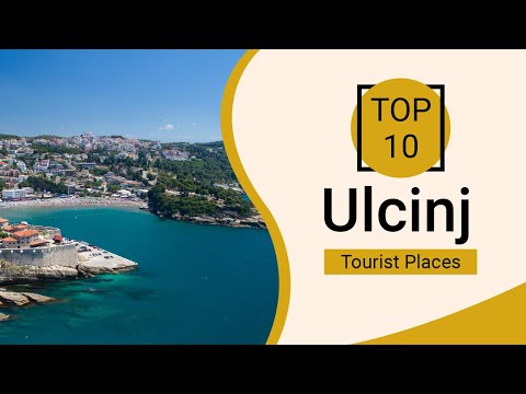 Top 10 Best Tourist Places to Visit in Ulcinj | Montenegro - English