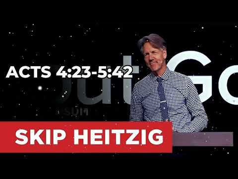 Acts 4:23-5:42 - Skip Heitzig Message