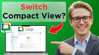 How to Switch to Compact View in Google Chat (Easy Guide)