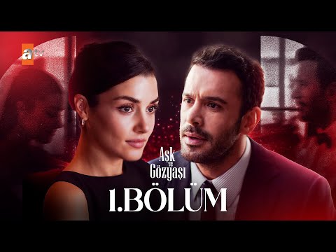 Aşk ve Gözyaşı 1. Bölüm @atvturkiye