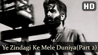Ye Zindagi Ke Mele Duniya Mein Kam (Part 2)(HD) - 