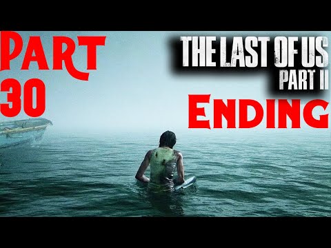 THE LAST OF US 2 Part 30 ENDING Gameplay Walkthrough FULL GAME (No Commentary)