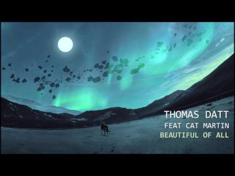 Thomas Datt feat. Cat Martin - Beautiful of All