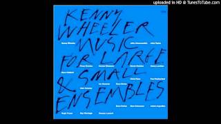 Kenny Wheeler : Part IV - For P.A.