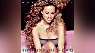 Mariah Carey - I Still Believe (Stevie J Solo Version Remix)