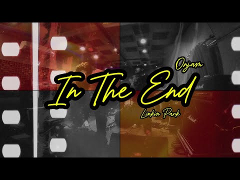 IN THE END (LINKIN PARK) (COVER) Oncy & Kawan’s (ONJAM) live studio session