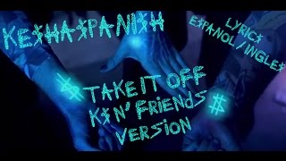 Ke$ha - Take It Off (K$´n Friends Version) [Lyrics Español/Ingles] (Official Video)