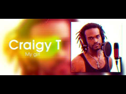 Craigy T -  My Girl (Guiding Hands Riddim)