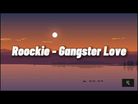 Roockie - Gangster Love (Unofficial Lyrics)