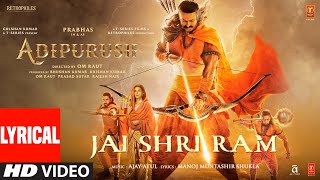 Jai Shri Ram (Lyrical) Adipurush | Prabhas | Ajay-Atul, Manoj Muntashir Shukla | Om Raut | Bhushan K